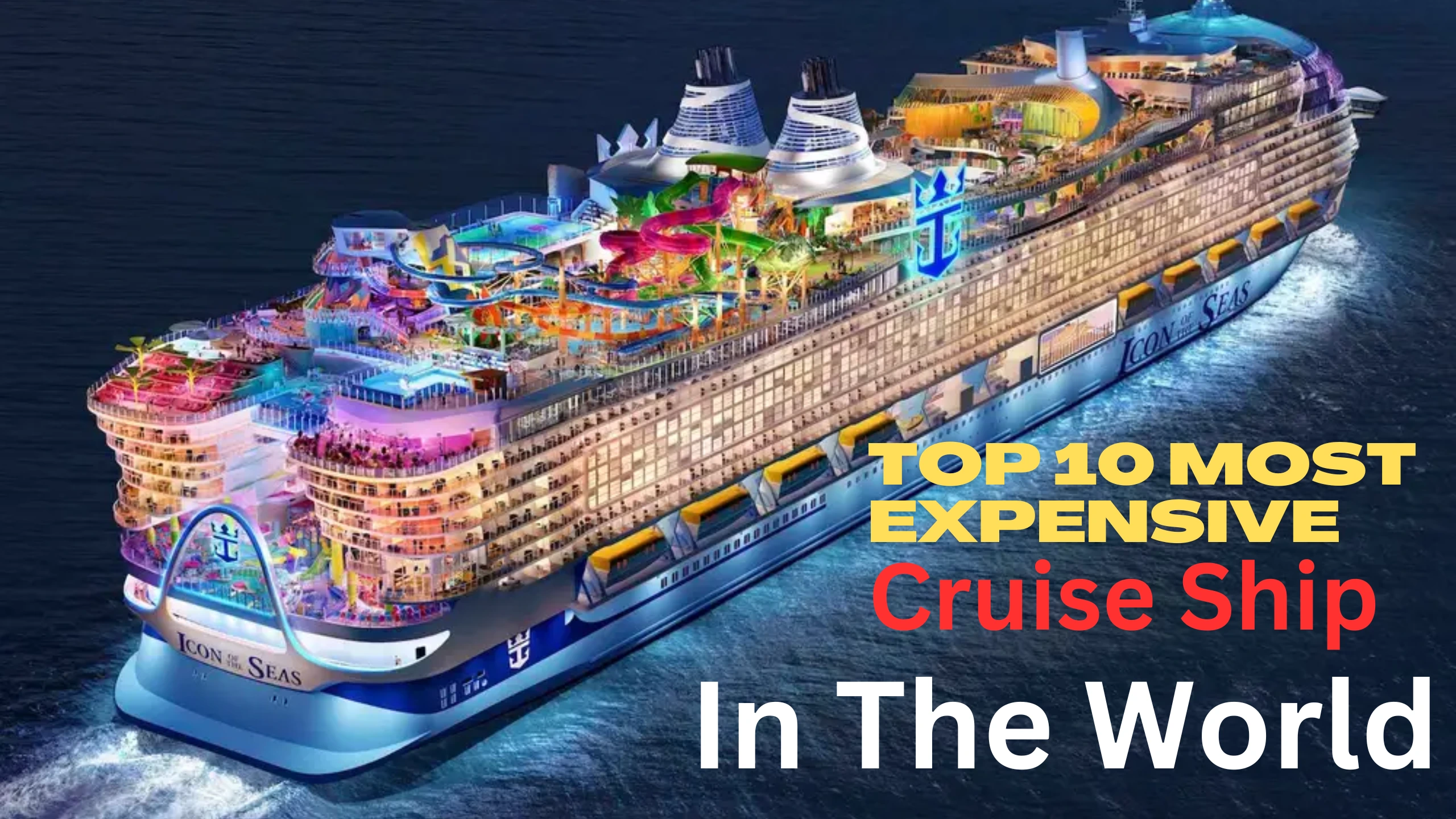 Top 10 Most Expensive Cruise Ship in The world